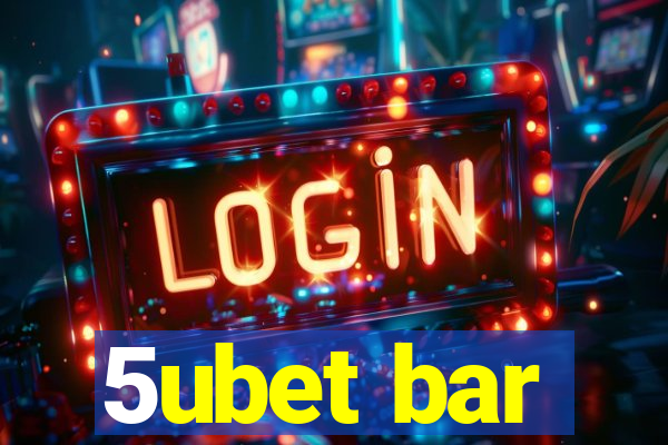 5ubet bar